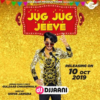 Jug Jug Jeeve Gulzaar Chhaniwala