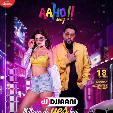 Aaho Mittran Di Yes Hai Badshah