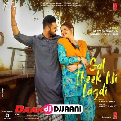 Gal Theek Ni Lagdi (Daaka) Gippy Grewal