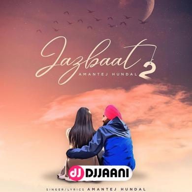 Jazbaat 2 Amantej Hundal