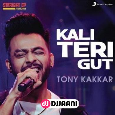 Kali Teri Gut Tony Kakkar