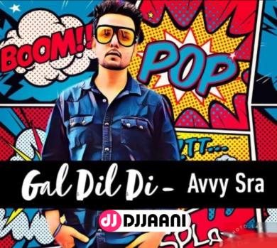 Gal Dil Wali Avvy Sra