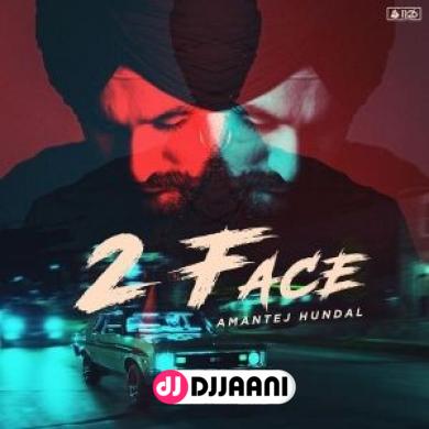 2 Face Amantej Hundal