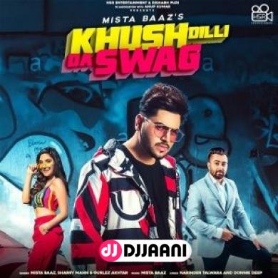 Khush Dilli Da Swag Mista Baaz Ft Gurlez Akhtar