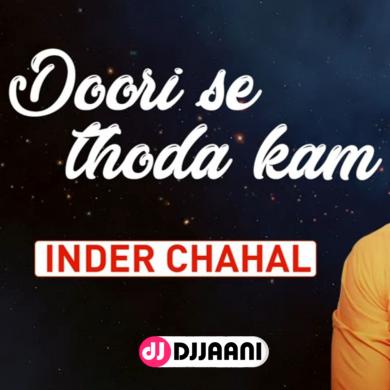 Doori Se Thoda Kam Inder Chahal