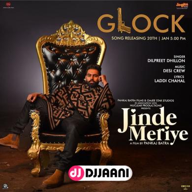 Glock Dilpreet Dhillon Ft Parmish Verma