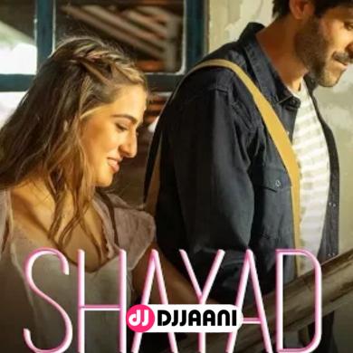 Shayad (Love Aaj Kal) Arijit Singh