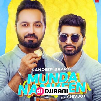 Munda Namkeen Sandeep Brar Ft Shivjot