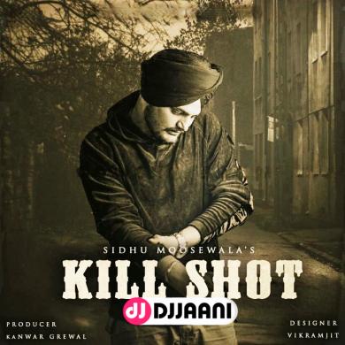 Kill Shot Sidhu Moose Wala