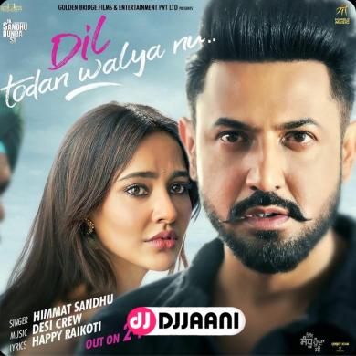 Dil Todan Walya Nu Himmat Sandhu