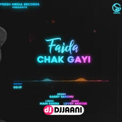 Faida Chak Gayi Garry Sandhu