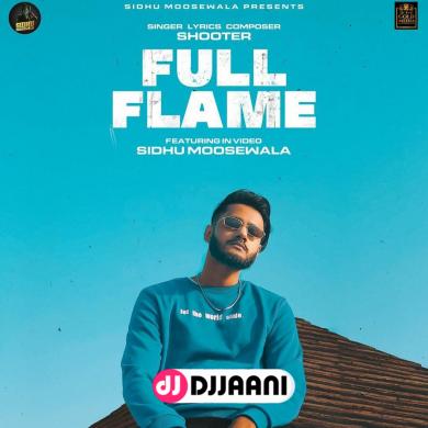 Full Flame Shooter Ft Sidhu Moose Wala