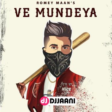 Ve Mundeya Romey Maan