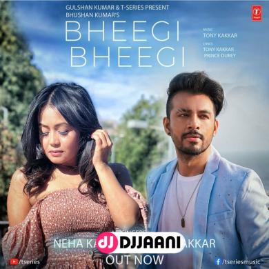 Bheegi Bheegi Neha Kakkar Ft Tony Kakkar