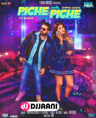 Piche Piche Shipra Goyal Ft Alfaaz