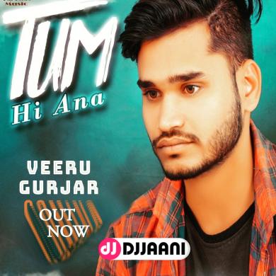 Tum Hi Ana Veeru Gurjar