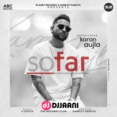 So Far Song By Karan Aujla Mp3 Download So Far Karan Aujla