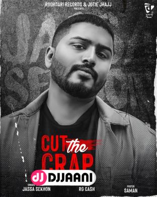 Cut The Crap Jassa Sekhon