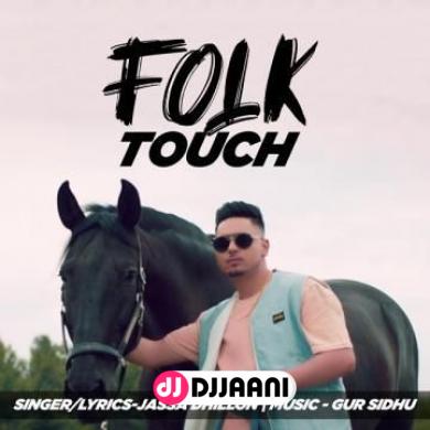 Folk Touch Jassa Dhillon