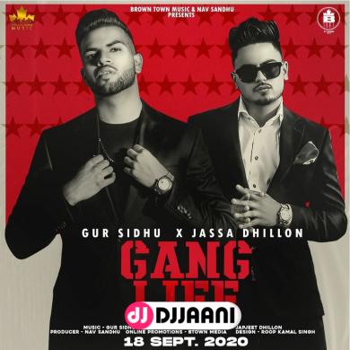 Gang Life Gur Sidhu Ft Jassa Dhillon