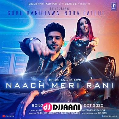 Naach Meri Rani Guru Randhawa Ft Nora Fatehi