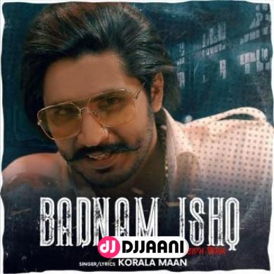 Badnam Ishq Korala Maan