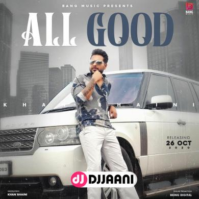 All Good Khan Bhaini