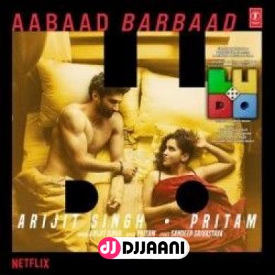 Aabaad Barbaad Arijit Singh
