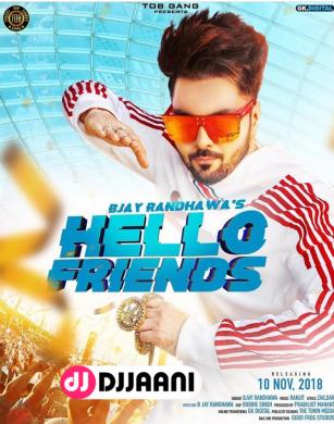 Hello Friends B Jay Randhawa