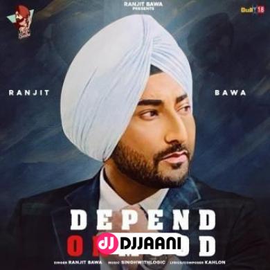 Depend On Mood Ranjit Bawa