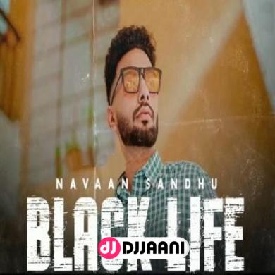 Black Life  Navaan Sandhu