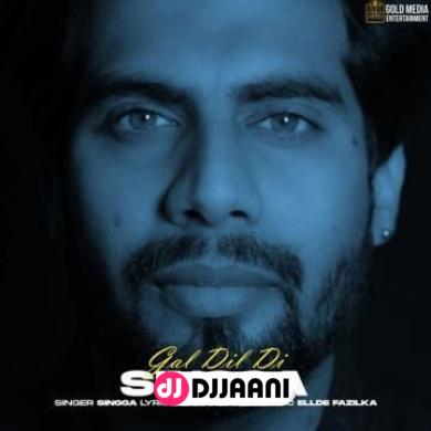Gal Dil Di Singga