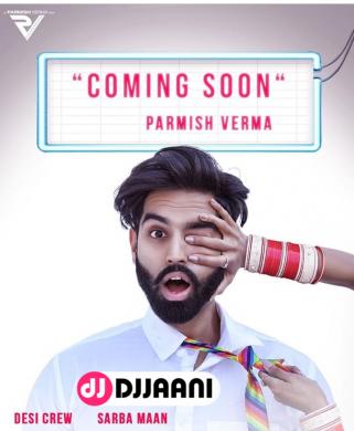 Coming Soon Parmish Verma