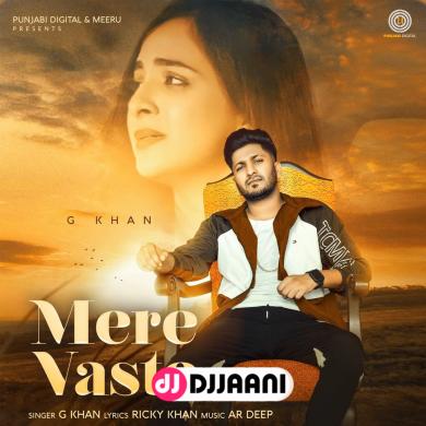 Mere Vaste G Khan