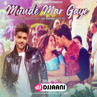 Munde Mar Gaye Guru Randhawa