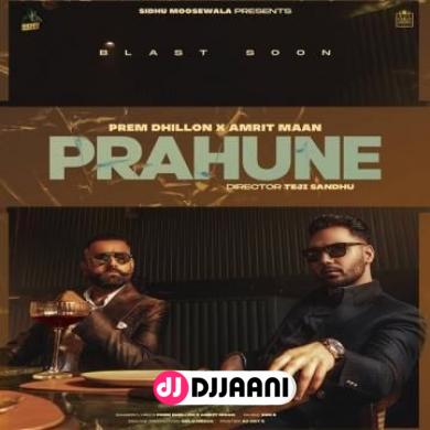 Prahune Prem Dhillon x Amrit Maan