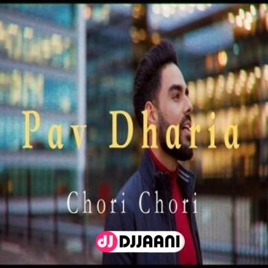 Chori Chori Pav Dharia