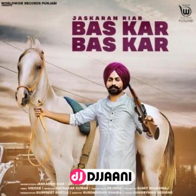 Bas Kar Bas Kar Jaskaran Riar