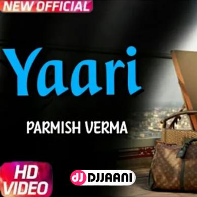 Yaari Parmish Verma
