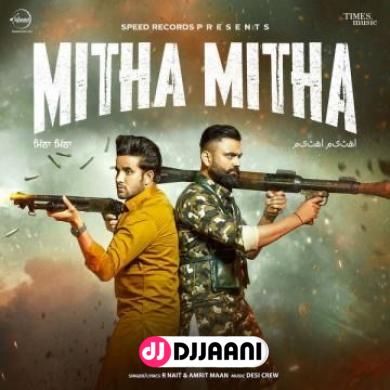 Mitha Mitha Amrit Maan Ft R Nait