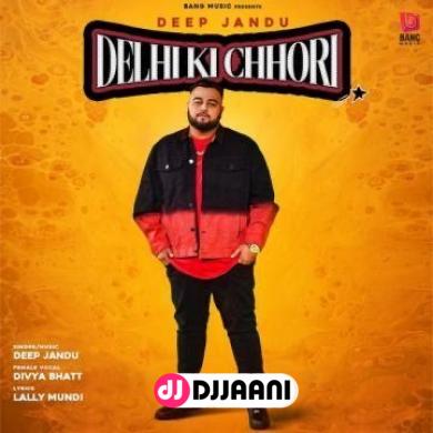Delhi Ki Chhori Deep Jandu