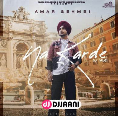 Na Karde Amar Sehmbi
