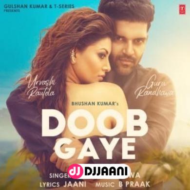 Doob Gaye Guru Randhawa
