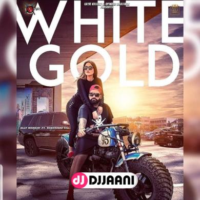 White Gold Elly Mangat Ft Shehnaz Gill