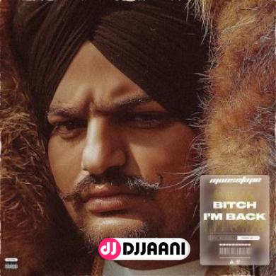 Bitch Im Back Sidhu Moose Wala