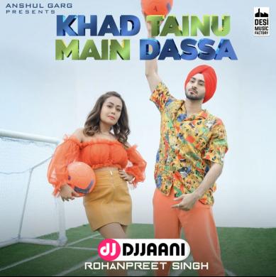 Khad Tainu Main Dassa Neha Kakkar Ft Rohanpreet Singh