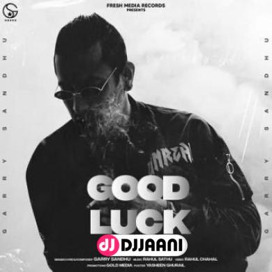 Good Luck Garry Sandhu