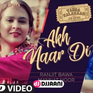 Akh Naar Di Ranjit Bawa Ft Mannat Noor