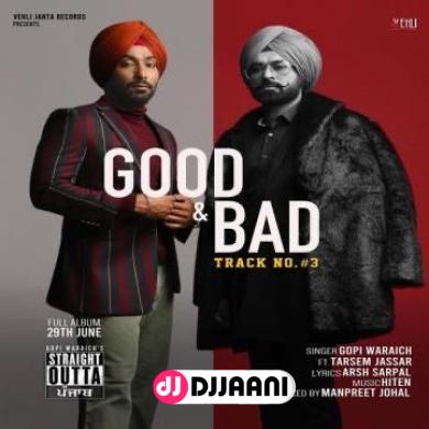 Good And Bad Gopi Waraich Ft Tarsem Jassar
