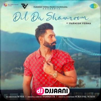 Dil Da Showroom Parmish Verma